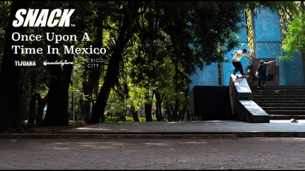 Snack Skateboards&#039; &quot;Once Upon a Time in Mexico&quot; Video