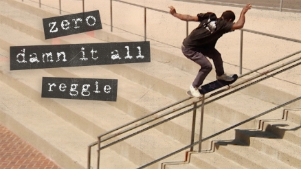 Reggie Kelly's "Damn It All" Zero Part