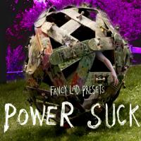 Fancy Lad's "Power Suck" Full Length