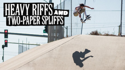 Heavy Riffs and Two-Paper Spliffs