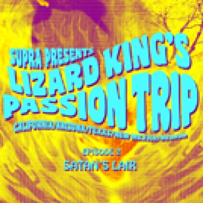 Supra Presents Lizard King&#039;s Passion Trip Pt. 2