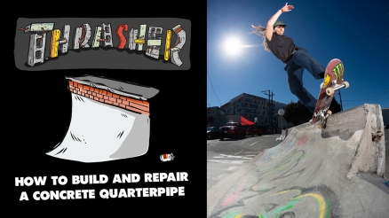 Thrasher's DIY: How to Build and Repair a Concrete Quarterpipe