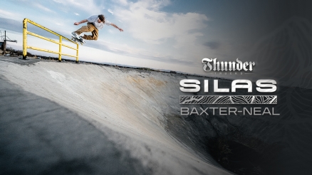 Silas Baxter Neal for Thunder Trucks