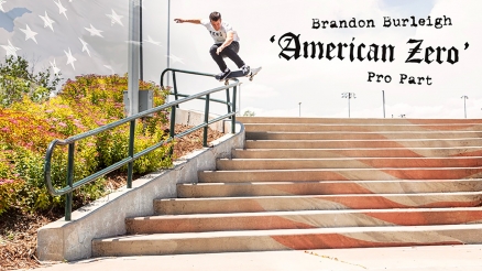 Brandon Burleigh's "American Zero" Part