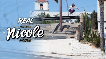 REAL Skateboards Presents: Nicole Hause
