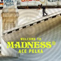 Ace Pelka&#039;s &quot;Welcome to Madness&quot; Part