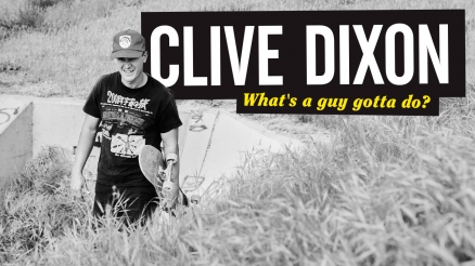 &quot;What&#039;s a Guy Gotta Do?&quot; The Clive Dixon Interview