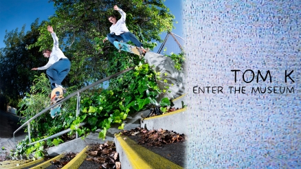 Tom K's "Enter The Museum" Part