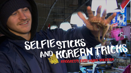 Krooked&#039;s &quot;Selfie Sticks and Korean Tricks&quot; Trailer