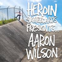 Aaron Wilson&#039;s &quot;Homage&quot; Heroin Part