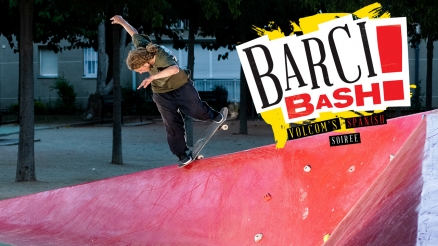 Volcom's "Barci Bash" Video