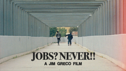 Jim Greco&#039;s &quot;Jobs? Never!!&quot; Film